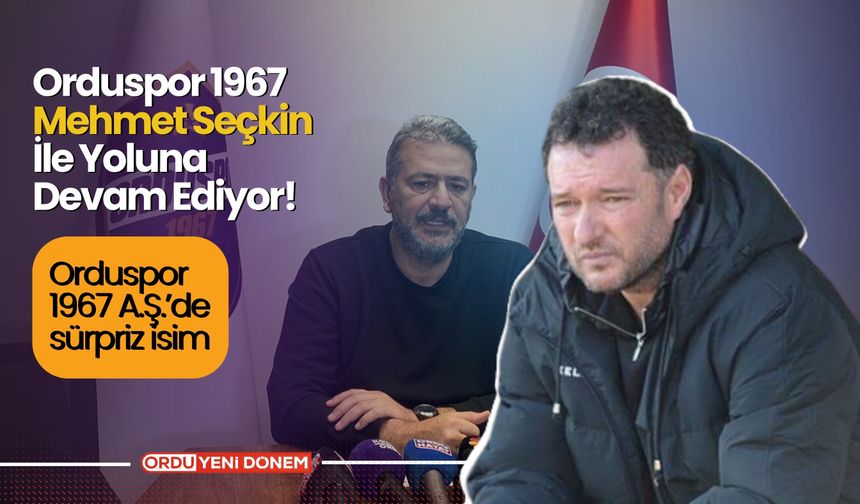 Orduspor 1967'de Sürpriz İsim