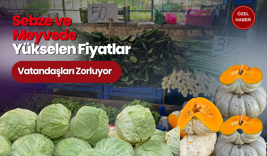 Pazarda Yükselen Fiyatlar Dikkat Çekti!