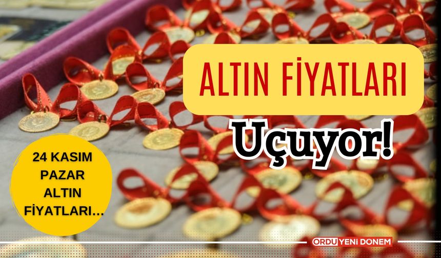 Altın fiyatları uçuyor! 24 Kasım güncel altın fiyatları…