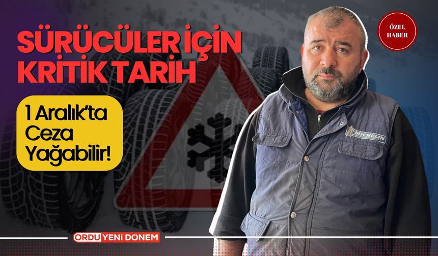 Sürücüler İçin Kritik Tarih: 1 Aralık’ta Ceza Yağabilir!