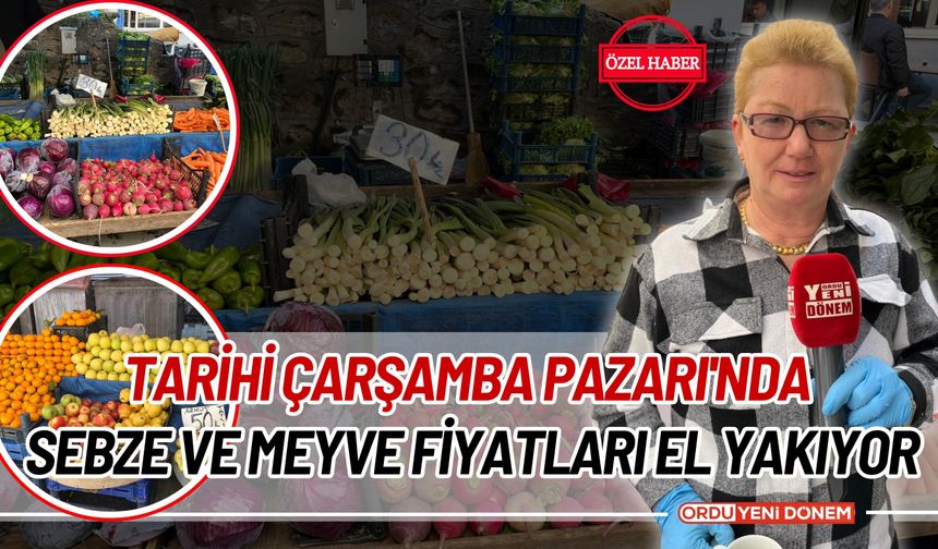 Ordu'da Sebze ve Meyve Fiyatları El Yakıyor!