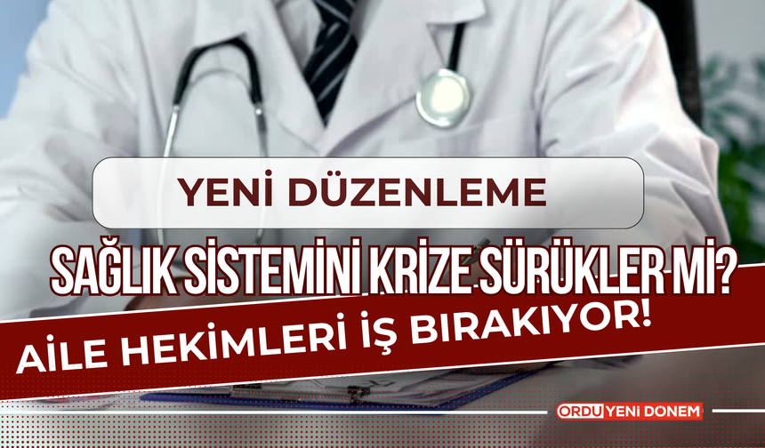 Yeni Düzenleme Sağlık Sistemini Krize Sürükler Mi? Aile Hekimleri İş Bırakıyor