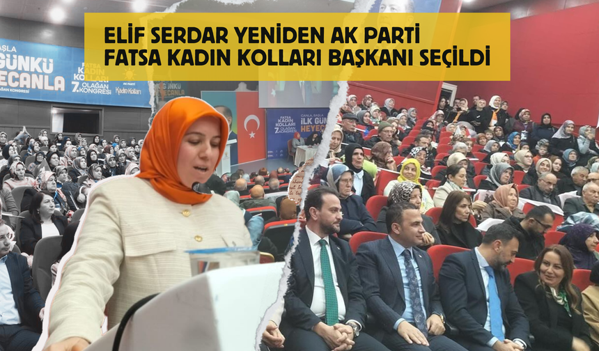 Elif Serdar Yeniden AK Parti Fatsa Kadın Kolları Başkanı Seçildi