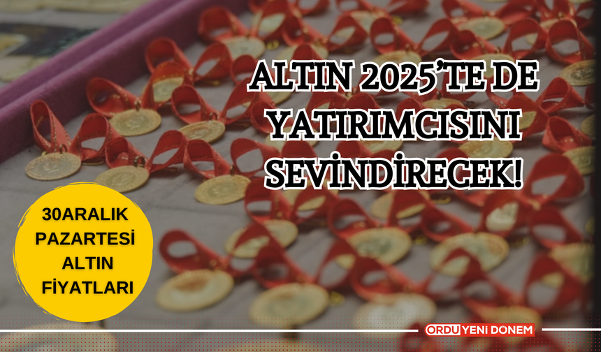 Altın 2025’te de Yatırımcısını Sevindirecek!