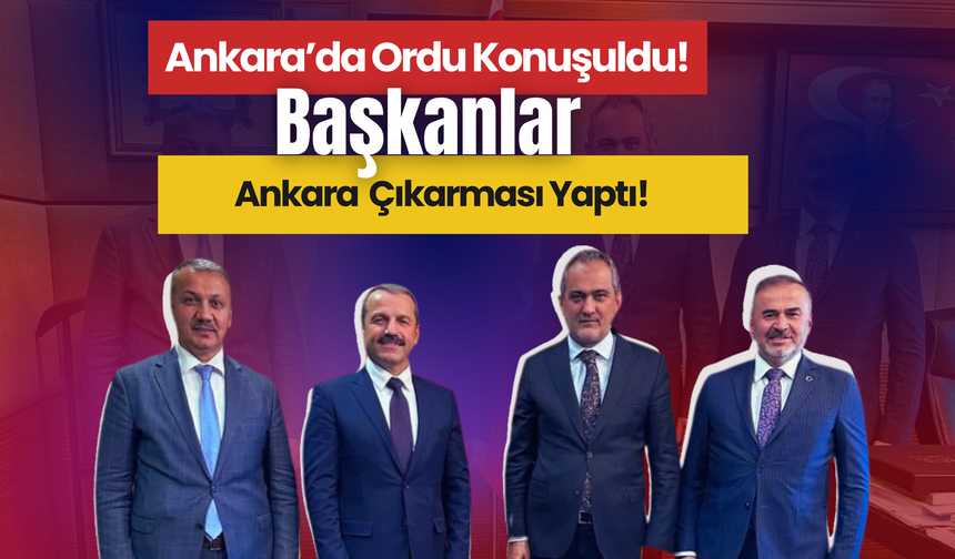 Ankara’da Ordu Konuşuldu!