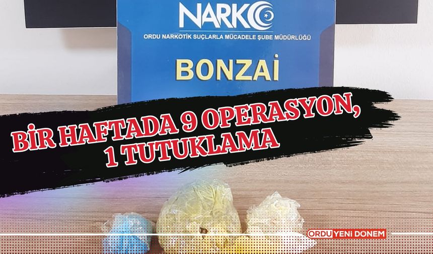 Bir Haftada 9 Operasyon, 1 Tutuklama