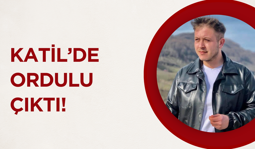 Katilde Ordulu Çıktı!