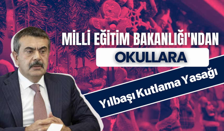 Milli Eğitim Bakanlığı'ndan Okullara Yılbaşı Kutlama Yasağı