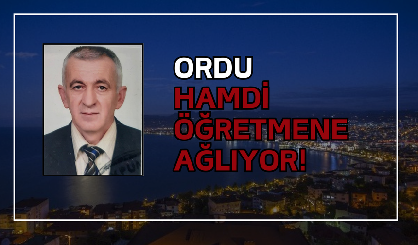 Ordu Hamdi Öğretmene Ağlıyor!