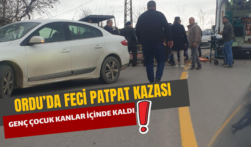 Ordu’da Feci Patpat Kazası: Genç Çocuk Kanlar İçinde Kaldı!