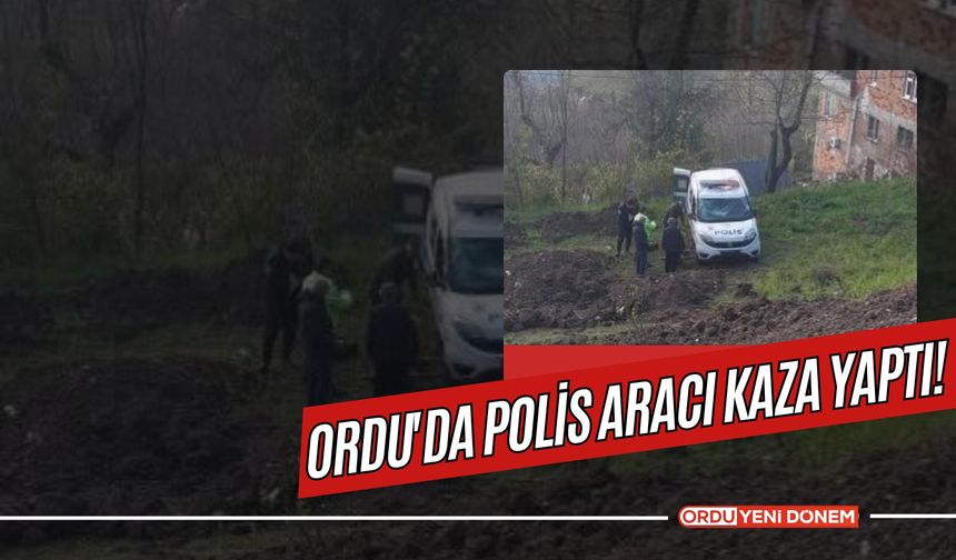 Ordu'da Polis Aracı Kaza Yaptı