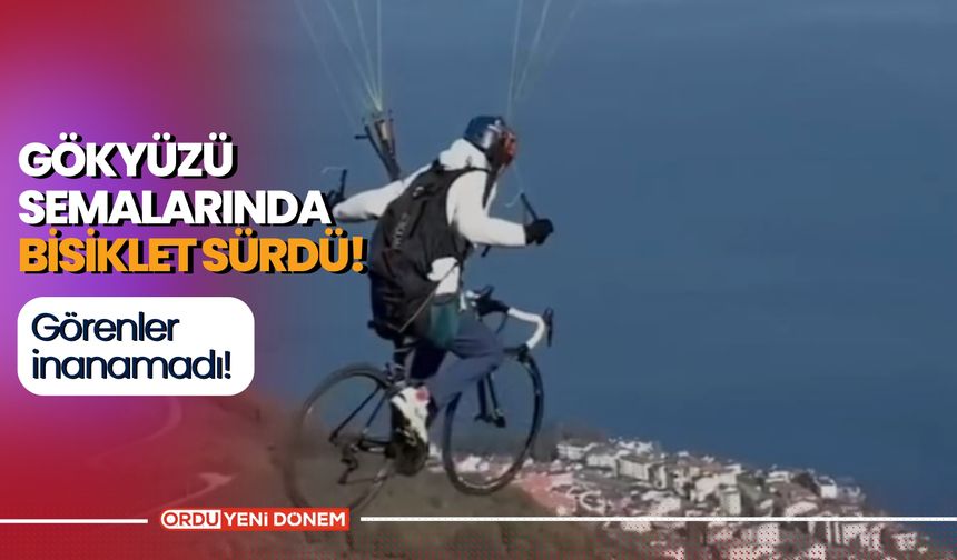 Ordu’da Yamaç Paraşütü Pilotu Görenleri Şaşkına Çevirdi! İşte O Görüntüler...