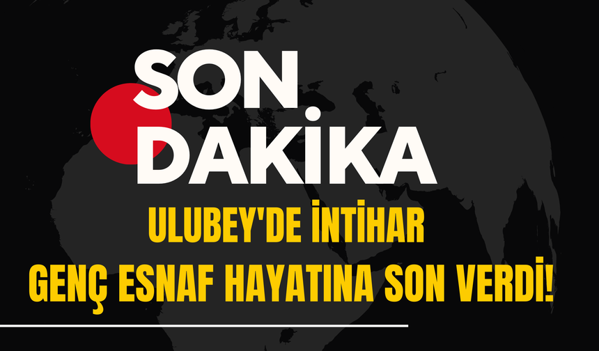 Ulubey'de İntihar: Genç Esnaf Hayatına Son Verdi