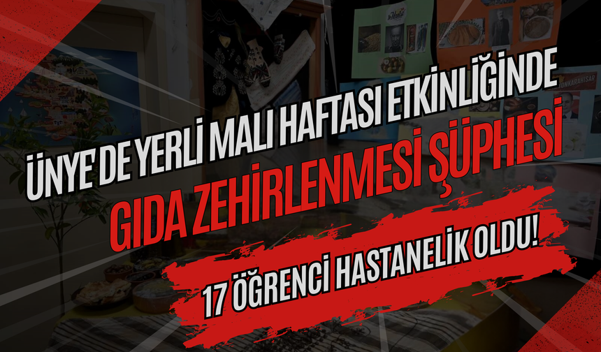 Ünye'de Yerli Malı Haftası Etkinliğinde Gıda Zehirlenmesi Şüphesi: 17 Öğrenci Hastanelik Oldu