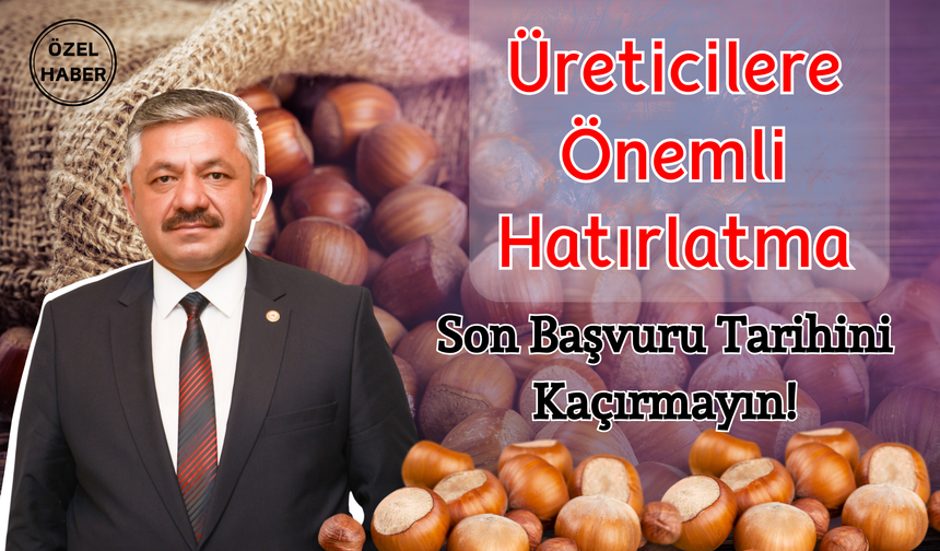 Üreticilere Önemli Hatırlatma: Son Başvuru Tarihini Kaçırmayın!