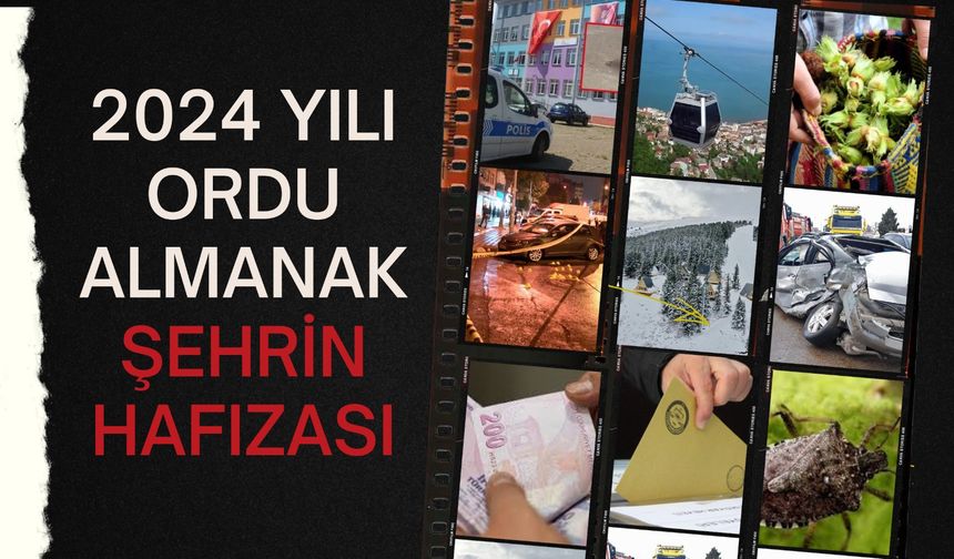 Ordu 2024 Almanak: Yılın Dikkat Çeken Olayları