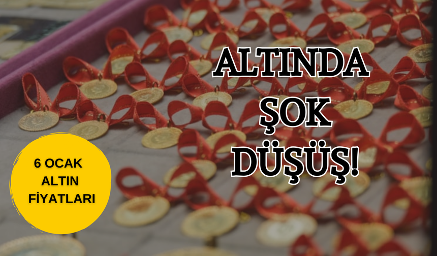 Altında Şok Düşüş! 6 Ocak Altın Fiyatları