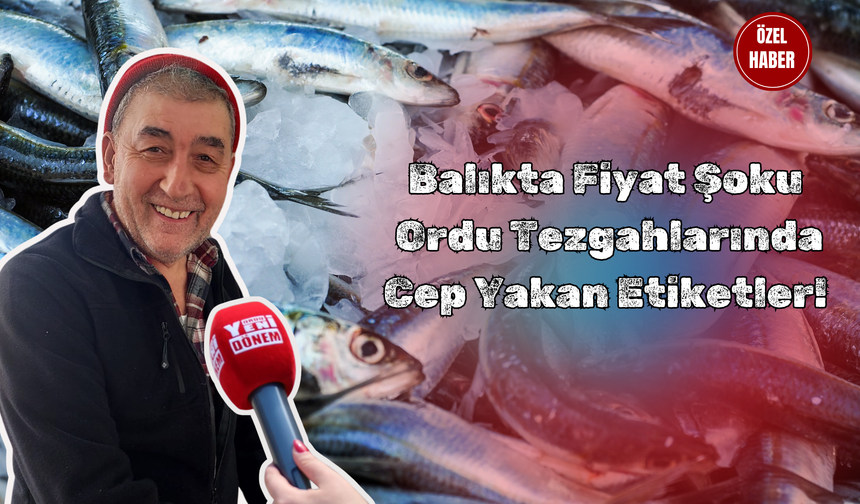 Balıkta Fiyat Şoku: Ordu Tezgahlarında Cep Yakan Etiketler!