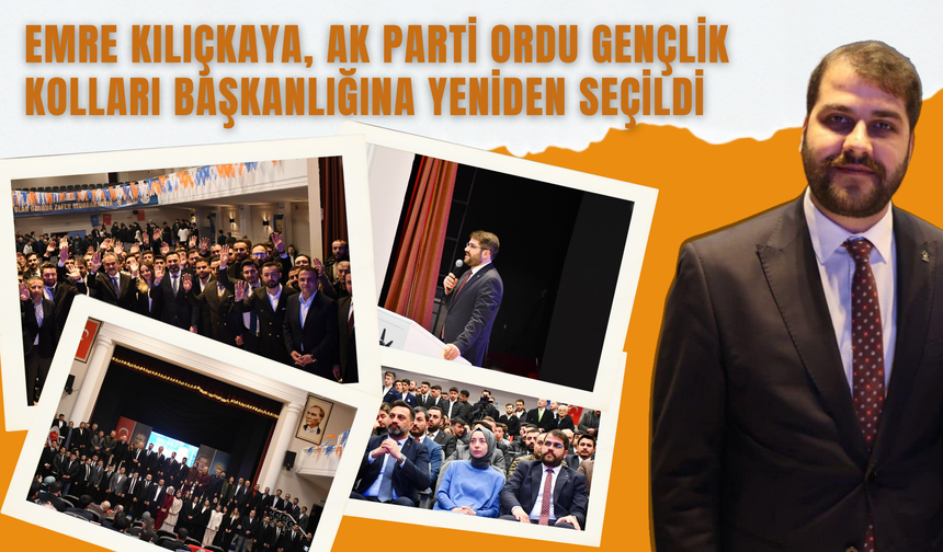 Emre Kılıçkaya, AK Parti Ordu Gençlik Kolları Başkanlığına Yeniden Seçildi