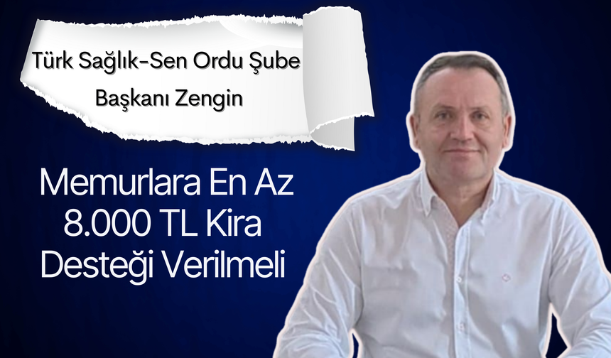 Fatih Galender Zengin: Memurlara En Az 8.000 TL Kira Desteği Verilmeli