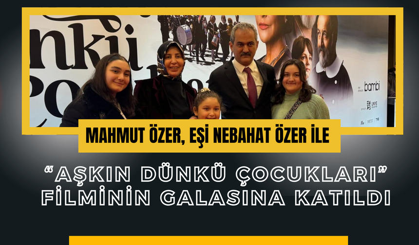 Mahmut Özer, Eşi Nebahat Özer ile “Aşkın Dünkü Çocukları” Filminin Galasına Katıldı