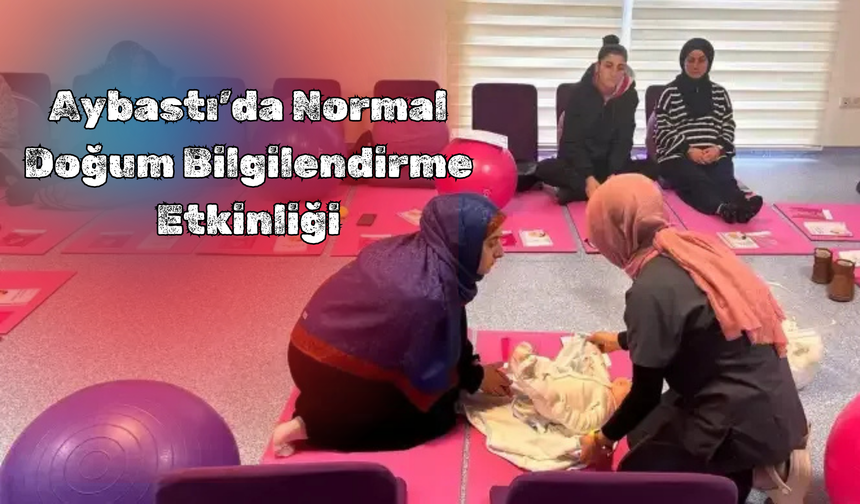 Aybastı’da Normal Doğum Bilgilendirme Etkinliği