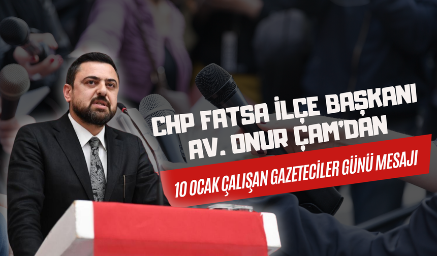 Av. Onur Çam’dan 10 Ocak Çalışan Gazeteciler Günü Mesajı