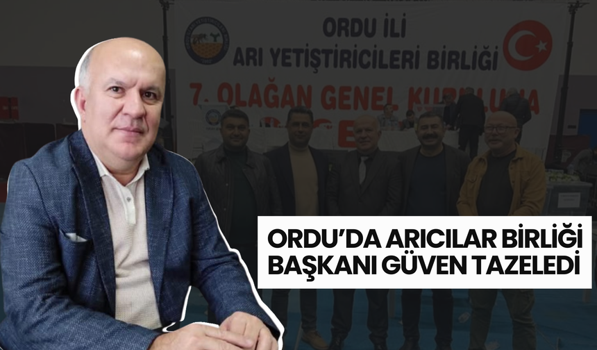 Ordu’da Arıcılar Birliği Başkanı Güven Tazeledi