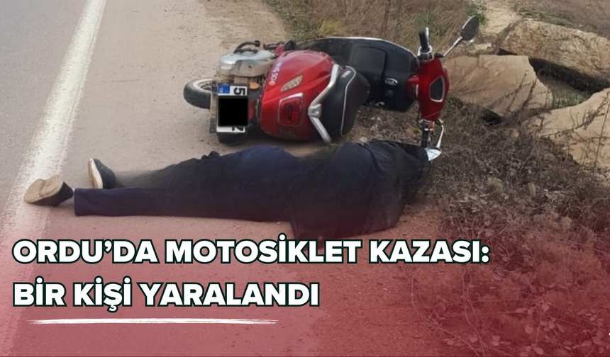 Ordu’da Motosiklet Kazası: Bir Kişi Yaralandı