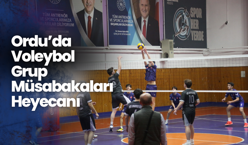 Ordu’da Voleybol Grup Müsabakaları Heyecanı