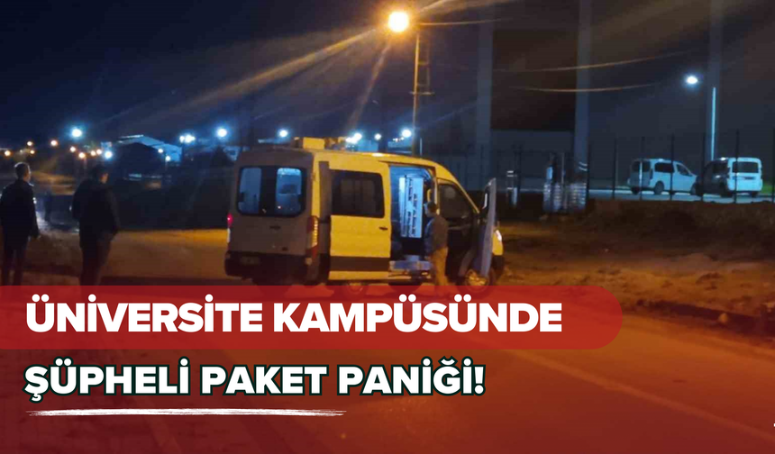 Üniversite Kampüsünde Şüpheli Paket Paniği!