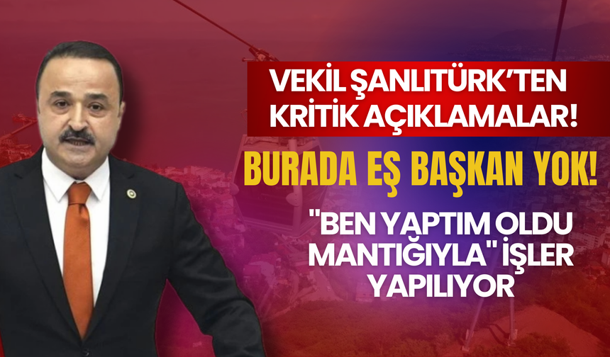 Vekil Şanlıtürk’ten Kritik Açıklamalar!