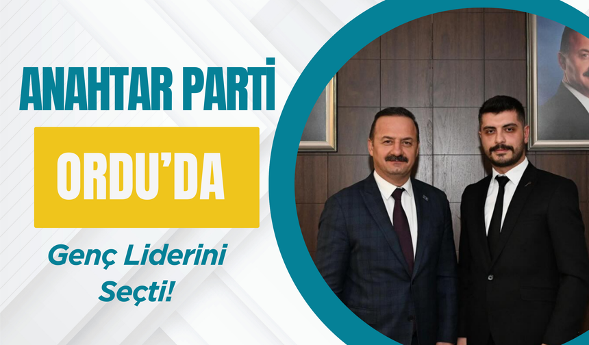 Anahtar Parti Ordu’da Genç Liderini Seçti!