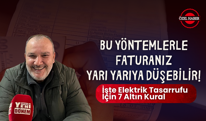 Bu Yöntemlerle Faturanız Yarı Yarıya Düşebilir! İşte Elektrik Tasarrufu İçin 7 Altın Kural