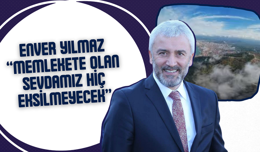 Enver Yılmaz’dan Ameliyat Sonrası Duygusal Mesaj: “Memlekete Olan Sevdamız Hiç Eksilmeyecek”