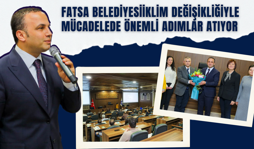 Fatsa Belediyesi İklim Değişikliğiyle Mücadelede Önemli Adımlar Atıyor