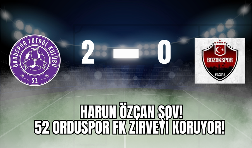 Harun Özcan Şov! 52 Orduspor FK Zirveyi Koruyor!