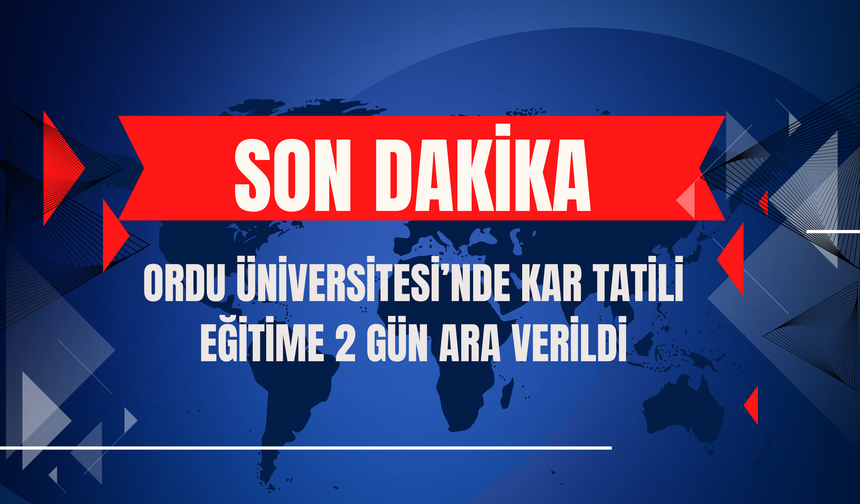 Ordu Üniversitesi’nde Kar Tatili: Eğitime 2 Gün Ara Verildi