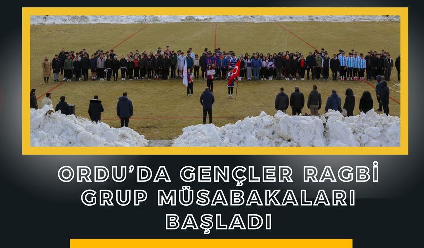 Ordu’da Gençler Ragbi Grup Müsabakaları Başladı