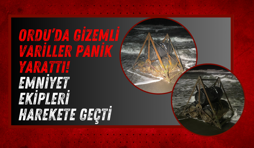 Ordu’da Gizemli Variller Panik Yarattı! Emniyet Ekipleri Harekete Geçti