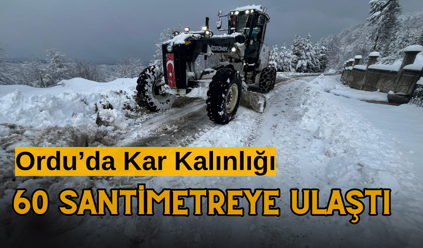 Ordu’da Kar Kalınlığı 60 Santimetreye Ulaştı