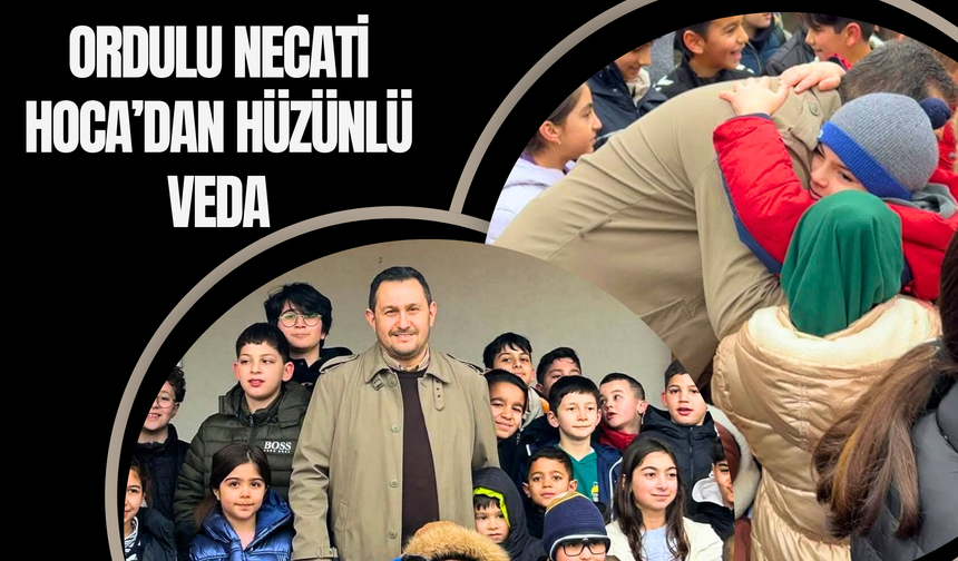 Ordulu Necati Hoca’dan Hüzünlü Veda