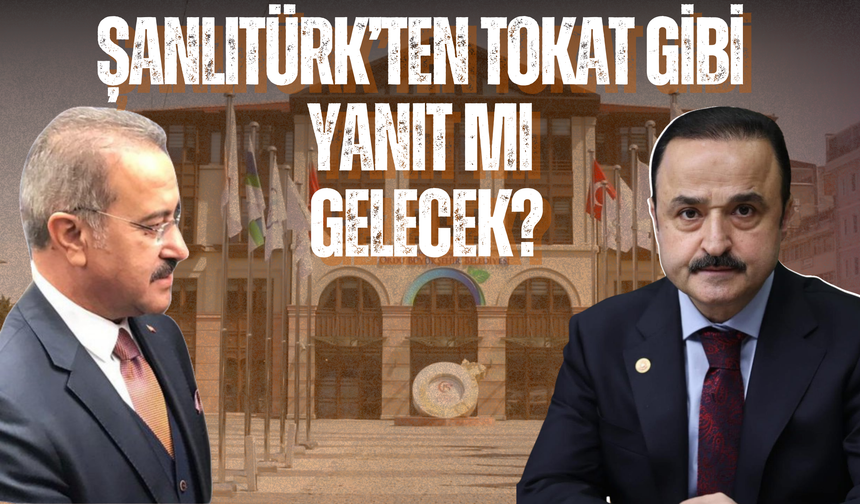 Şanlıtürk’ten Tokat Gibi Yanıt Mı Gelecek!