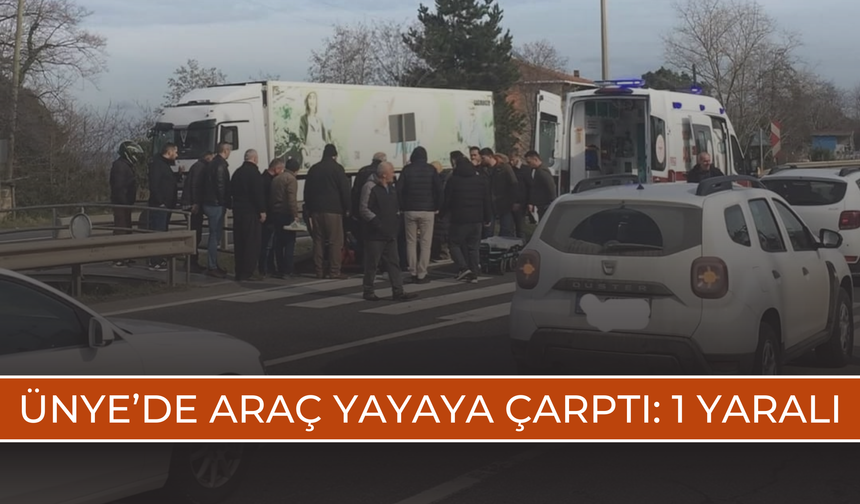 Ünye’de Araç Yayaya Çarptı: 1 Yaralı