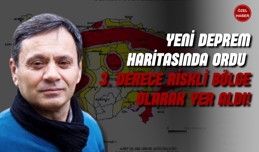 Yeni Deprem Haritasında Ordu 3. Derece Riskli Bölge Olarak Yer Aldı!