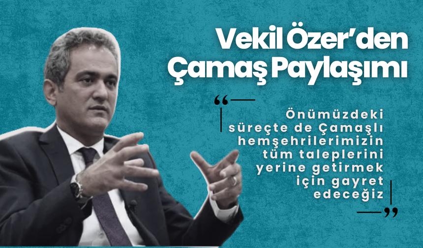 Vekil Özer’den Çamaş Paylaşımı