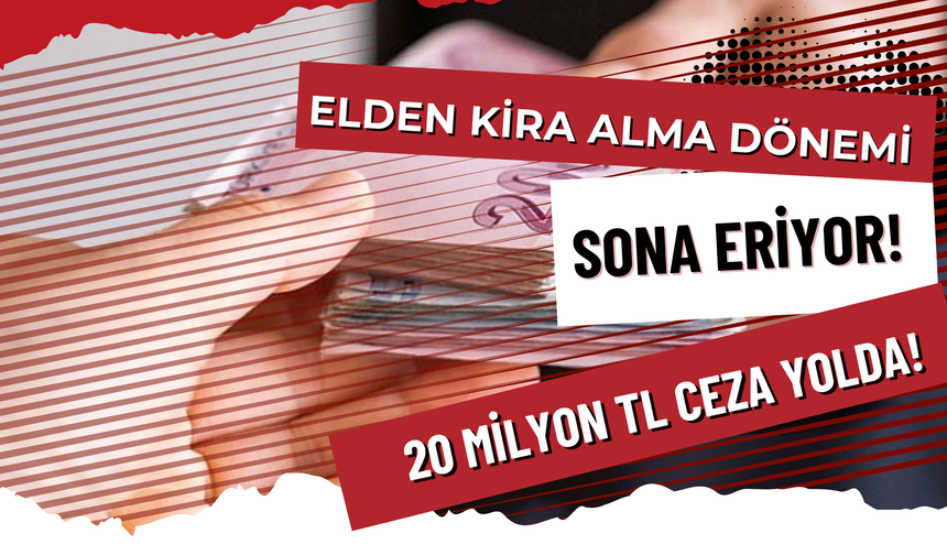 Elden Kira Alma Dönemi Sona Eriyor! 20 Milyon TL Ceza Yolda!