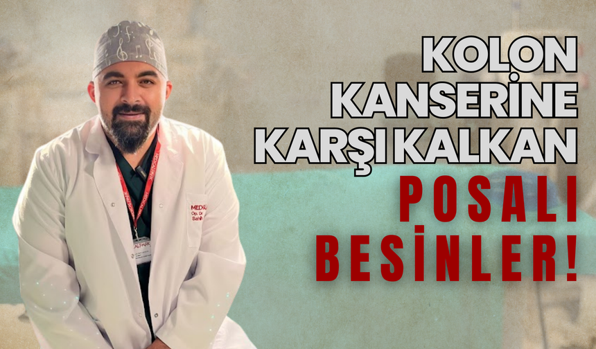 Kolon Kanserine Karşı Kalkan: Posalı Besinler!