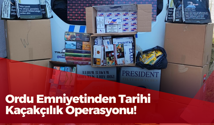 Ordu Emniyetinden Tarihi Kaçakçılık Operasyonu!