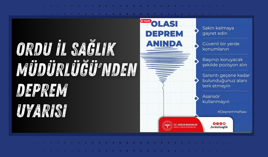 Ordu Devlet Hastanesi’nden Deprem Uyarısı